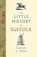 Die kleine Geschichte von Suffolk - The Little History of Suffolk