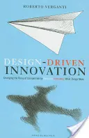 Designgetriebene Innovation: Die Regeln des Wettbewerbs ändern durch radikale Innovation der Bedeutung von Dingen - Design Driven Innovation: Changing the Rules of Competition by Radically Innovating What Things Mean