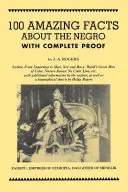 100 erstaunliche Fakten über den Neger mit vollständigen Beweisen: Eine Abkürzung zur Weltgeschichte des Negers - 100 Amazing Facts about the Negro with Complete Proof: A Short Cut to the World History of the Negro