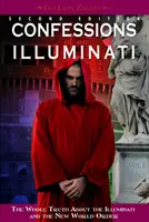 Bekenntnisse eines Illuminaten, Band I, 1: Die ganze Wahrheit über die Illuminaten und die Neue Weltordnung - Confessions of an Illuminati, Volume I, 1: The Whole Truth about the Illuminati and the New World Order