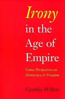 Ironie im Zeitalter des Empire: Comic-Perspektiven auf Demokratie und Freiheit - Irony in the Age of Empire: Comic Perspectives on Democracy and Freedom
