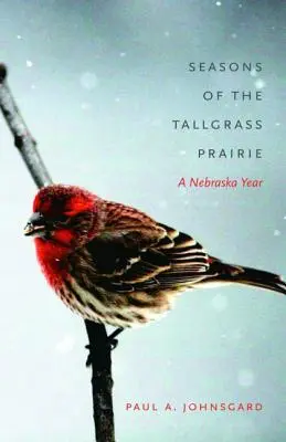 Die Jahreszeiten der Tallgrass Prairie: Ein Nebraska-Jahr - Seasons of the Tallgrass Prairie: A Nebraska Year