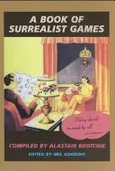 Ein Buch mit surrealistischen Spielen - A Book of Surrealist Games