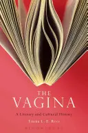 Die Vagina: Eine literarische und kulturelle Geschichte - The Vagina: A Literary and Cultural History