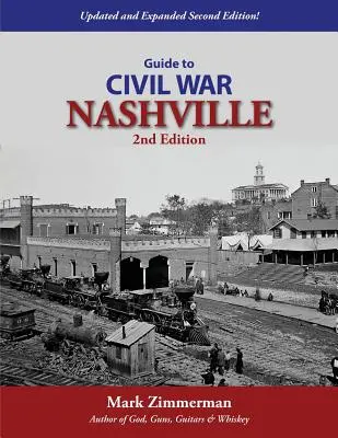 Führer zum Nashville des Bürgerkriegs (2. Auflage) - Guide to Civil War Nashville (2nd Edition)