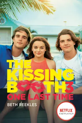 The Kissing Booth #3: Ein letztes Mal - The Kissing Booth #3: One Last Time