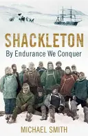 Shackleton: Mit Ausdauer erobern wir - Shackleton: By Endurance We Conquer