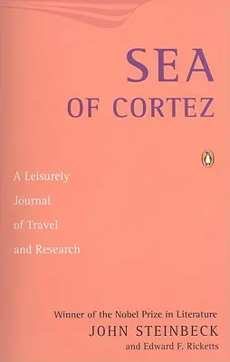 Das Meer von Cortez: Ein gemütliches Tagebuch über Reisen und Forschung - Sea of Cortez: A Leisurely Journal of Travel and Research