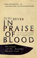 Ein Hoch auf das Blut: Die Verbrechen der Ruandischen Patriotischen Front - In Praise of Blood: The Crimes of the Rwandan Patriotic Front