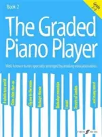 The Graded Piano Player, Bk 2: Bekannte Melodien, speziell arrangiert von führenden Pädagogen (Klasse 2-3) - The Graded Piano Player, Bk 2: Well-Known Tunes Specially Arranged by Leading Educationalists (Grade 2-3)