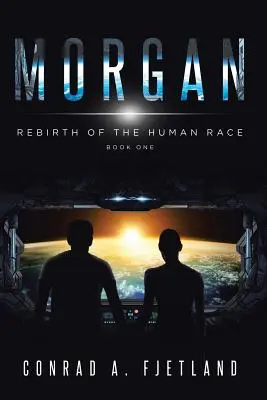 Morgan: Die Wiedergeburt der menschlichen Ethnie: Buch Eins - Morgan: Rebirth of the Human Race: Book One