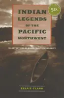 Indianische Legenden aus dem Pazifischen Nordwesten - Indian Legends of the Pacific Northwest