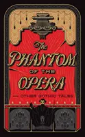 Das Phantom der Oper und andere schaurige Märchen - Phantom of the Opera and Other Gothic Tales