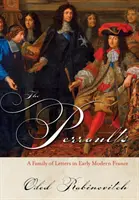 Die Perraults: Eine Brieffamilie im frühneuzeitlichen Frankreich - The Perraults: A Family of Letters in Early Modern France