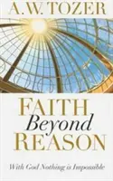 Glaube jenseits der Vernunft: Bei Gott ist nichts unmöglich - Faith Beyond Reason: With God Nothing Is Impossible