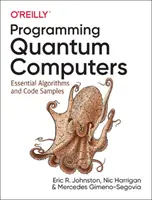 Programmierung von Quantencomputern: Grundlegende Algorithmen und Code-Beispiele - Programming Quantum Computers: Essential Algorithms and Code Samples