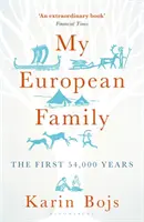 Meine europäische Familie: Die ersten 54.000 Jahre - My European Family: The First 54,000 Years