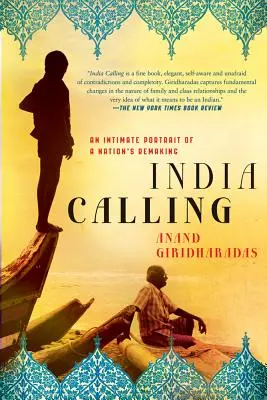 Indien ruft an: Ein intimes Porträt des Umbruchs einer Nation - India Calling: An Intimate Portrait of a Nation's Remaking