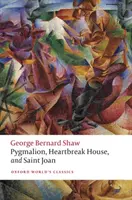 Pygmalion, Heartbreak House und die Heilige Johanna - Pygmalion, Heartbreak House, and Saint Joan
