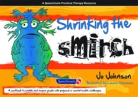 Den Smirch schrumpfen lassen: Ein praktischer Ansatz für das Leben mit langfristigen Gesundheitsproblemen - Shrinking the Smirch: A Practical Approach to Living with Long Term Health Conditions