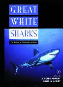 Weiße Haie: Die Biologie von Carcharodon Carcharias - Great White Sharks: The Biology of Carcharodon Carcharias