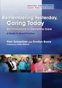Sich an gestern erinnern, heute pflegen: Erinnerungen in der Demenzpflege: Ein Leitfaden für gute Praxis - Remembering Yesterday, Caring Today: Reminiscence in Dementia Care: A Guide to Good Practice
