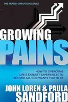 Wachsende Schmerzen: Wie Sie die frühesten Erfahrungen des Lebens überwinden, um so zu werden, wie Gott Sie haben will - Growing Pains: How to Overcome Life's Earliest Experiences to Become All God Wants You to Be