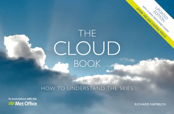 Das Wolkenbuch des Met Office - Aktualisierte Ausgabe: Wie man den Himmel versteht - The Met Office Cloud Book - Updated Edition: How to Understand the Skies