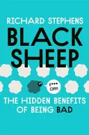Schwarze Schafe: Die versteckten Vorteile des Schlechtseins - Black Sheep: The Hidden Benefits of Being Bad