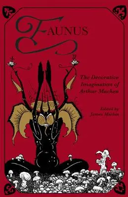 Faunus: Die dekorative Phantasie von Arthur Machen - Faunus: The Decorative Imagination of Arthur Machen