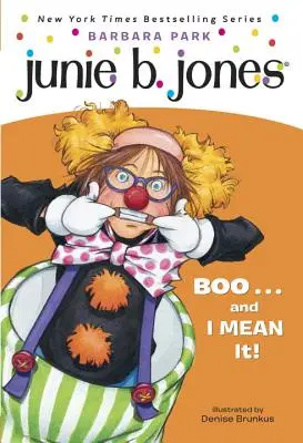 Junie B. Jones Nr. 24: Buh...und ich meine es ernst! - Junie B. Jones #24: Boo...and I Mean It!