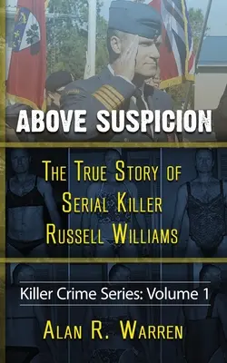 Above Suspicion; Die wahre Geschichte des Serienmörders Russell Williams - Above Suspicion; The True Story of Russell Williams Serial Killer