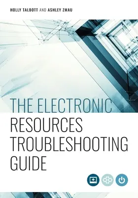 Der Leitfaden zur Fehlersuche bei elektronischen Ressourcen - The Electronic Resources Troubleshooting Guide