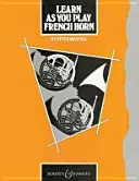 Spielend lernen Waldhorn - 13 Konzertstücke - Learn as You Play French Horn - 13 Concert Pieces