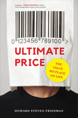 Ultimativer Preis: Der Wert, den wir dem Leben beimessen - Ultimate Price: The Value We Place on Life