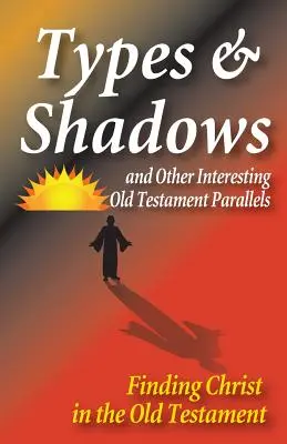 Typen und Schatten und interessante Parallelen zum Alten Testament - Types and Shadows and Interesting Old Testament Parallels