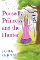 Die pusselige Prinzessin und der Jäger - The Poosedly Princess and the Hunter