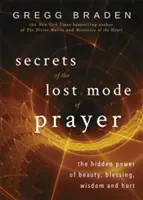 Geheimnisse des verlorenen Modus des Gebets - Die verborgene Kraft von Schönheit, Segen, Weisheit und Schmerz - Secrets of the Lost Mode of Prayer - The Hidden Power of Beauty, Blessing, Wisdom, and Hurt