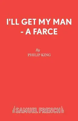 Ich kriege meinen Mann - Eine Farce - I'll Get My Man - A Farce