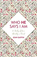 Wer er sagt, dass ich bin: Eine Studie über unsere Identität in Christus - Who He Says I Am: A Study of Our Identity in Christ