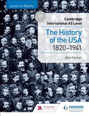 Zugang zu Geschichte für Cambridge International as Level: Die Geschichte der USA 1820-1941 - Access to History for Cambridge International as Level: The History of the USA 1820-1941