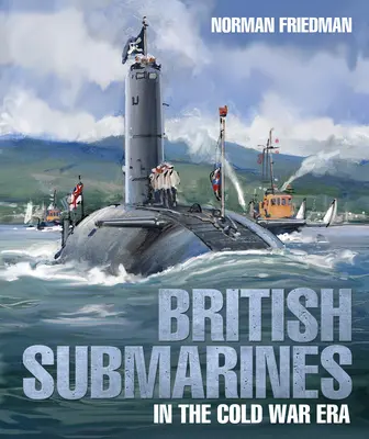 Britische U-Boote in der Ära des Kalten Krieges - British Submarines in the Cold War Era