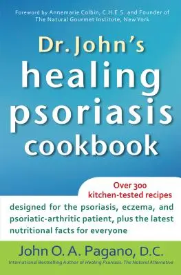 Dr. Johns Kochbuch zur Heilung von Psoriasis - Dr. John's Healing Psoriasis Cookbook