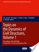 Topics on the Dynamics of Civil Structures, Volume 1: Proceedings of the 30th Imac, a Conference on Structural Dynamics, 2012