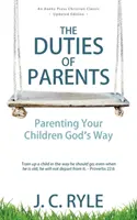 Die Pflichten der Eltern: Kinder auf Gottes Art erziehen - The Duties of Parents: Parenting Your Children God's Way