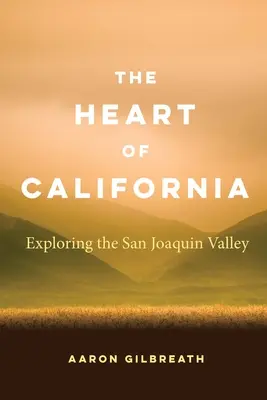 Das Herz von Kalifornien: Erkundung des San Joaquin Valley - The Heart of California: Exploring the San Joaquin Valley