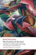 Die Leidenschaften der Seele und andere späte philosophische Schriften - The Passions of the Soul and Other Late Philosophical Writings