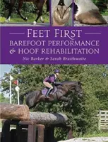 Feet First - Barhufleistung und Hufrehabilitation - Feet First - Barefoot Performance and Hoof Rehabilitation