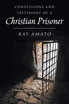 Bekenntnisse und Zeugnisse eines christlichen Häftlings - Confessions and Testimony of a Christian Prisoner