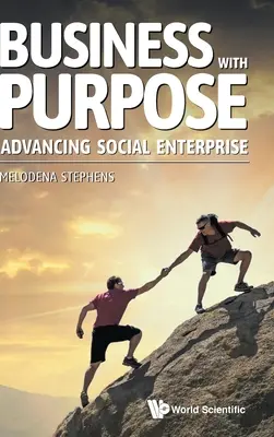 Business with Purpose: Soziales Unternehmertum auf dem Vormarsch - Business with Purpose: Advancing Social Enterprise